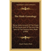 The Wade Genealogy: Being Some Account Of The Origin Of The Name, And Of The Lost Folk Story Of The Famous Hero, Wada (1900)