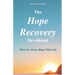 The Hope Recovery Devotional: There is Always Hope with God
