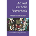 Advent Catholic Prayerbook: Daily Readings and Prayers from the First Sunday of Advent to Christmas Day