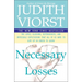 Necessary Losses: The Loves Illusions Dependencies and Impossible Expectations That All of Us Have