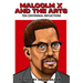 Malcolm X and the Arts: Ten Centennial Reflections