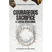 Courageous Sacrifice: A Lenten Devotional