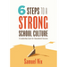 Six Steps to a Strong School Culture: A Leadership Cycle for Educational Success (a Six-Step Leadership Cycle for Principals)