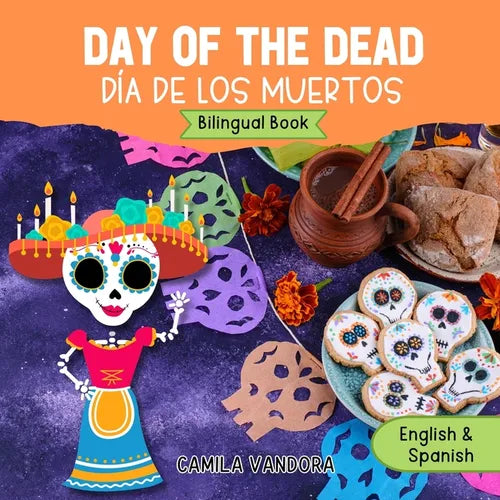 Day of the Dead Bilingual Book: A Día de los Muertos Read-Aloud Story for Kids: Celebrating Mexico's Cultural Tradition in English and Spanish