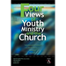 Four Views of Youth Ministry and the Church: Inclusive Congregational, Preparatory, Missional, Strategic