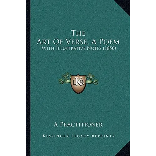 The Art Of Verse, A Poem: With Illustrative Notes (1850)