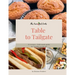 This Farm Girl Cooks: Table to Tailgate: 52 recipes + field meals guide for families on the go