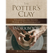 The Potter's Clay Workbook: Unlocking the Gospel Power of Transformation