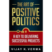 The Art of Positive Politics: A Key to Delivering Successful Projects