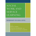 Social Work and Service Learning: Partnerships for Social Justice