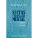 Sectas y manipulación mental. Un enfoque desde la Psicología