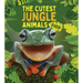 The Cutest Jungle Animals Ever