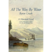 All The Way By Water: A pioneer family's travels by flatboat on the Ohio and Mississippi Rivers.