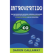 Introvertido: Una guía esencial para aprovechar al máximo su introversión, que incluye una guía para superar la ansiedad social y consejos de liderazg