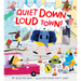 Quiet Down, Loud Town!