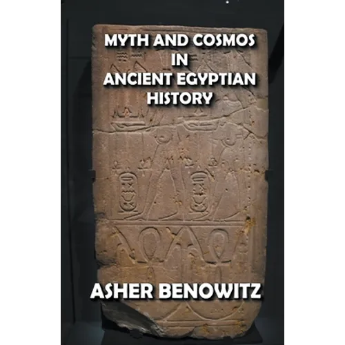 Myth and Cosmos in Ancient Egyptian History