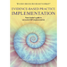Evidence-Based Practice IMPLEMENTATION: Nurse leader's guide to successful EBP implementation