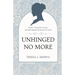 Unhinged No More: What It Means to be a Transformed Woman of GOd