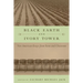 Black Earth and Ivory Tower: New American Essays from Farm and Classroom