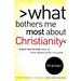 What Bothers Me Most about Christianity: Honest Reflections from an Open-Minded Christ Follower