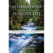 Affirmations for a Peaceful Life: Awakening From Within to Find Peace in a World Full of Chaos