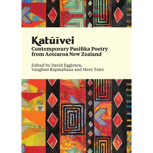 Katuivei: Contemporary Pasifika Poetry from Aotearoa New Zealand