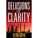 Delusions of Clarity: A Novel of Intrigue and Perception