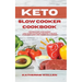 Keto Slow Cooker Cookbook: The quickest and easiest Low-Carb ketogenic recipes to shape your body and lose weight on a budget