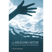 The Healing Myth: A Critique of the Modern Healing Movement