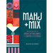 Mahj + Mix: The Little Book of American Mahjong + Crafted Cocktails