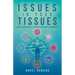 Issues in Your Tissues: How to Navigate Life through Your Body's Messaging