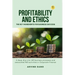 Profitability and Ethics: The Key Ingredients for Business Success