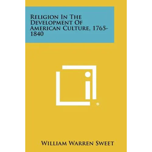Religion in the Development of American Culture, 1765-1840
