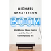 Boom: Mad Money, Mega Dealers, and the Rise of Contemporary Art