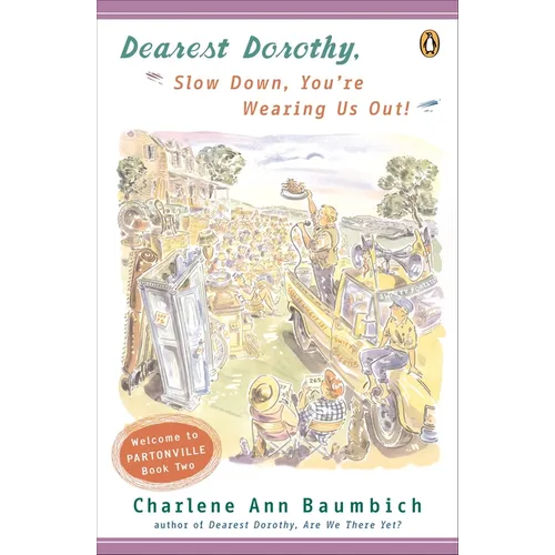 Dearest Dorothy, Slow Down, You're Wearing Us Out!