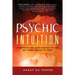 Psychic Intuition: Everything You Ever Wanted to Ask But Were Afraid to Know