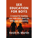 Sex Education for Boys: A manual for teaching your male child about sex, dating and relationship.