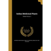 Indian Medicinal Plants; Volume Text pt. 2