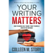 Your Writing Matters: How to Banish Self-Doubt, Trust Yourself, and Go the Distance