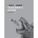 The Riot and the Dance Teacher's Guide