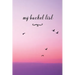 My Bucket List: A Fun And Really Perfect Way To Write Down And Keep Track Of All Of The Things In Life That You Have Wanted To Do, But