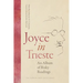 Joyce in Trieste: An Album of Risky Readings