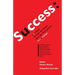 Success: que hacer (y dejar de hacer) para ser más exitoso en tu trabajo