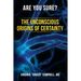 Are You Sure? The Unconscious Origins of Certainty