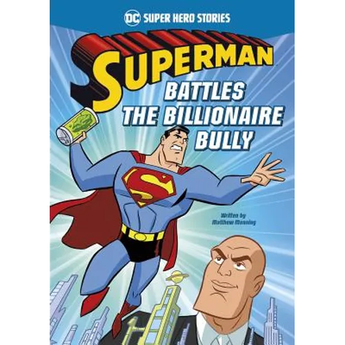 Superman Battles the Billionaire Bully