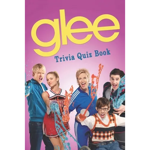 Glee: Trivia Quiz Book