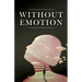 Without Emotion