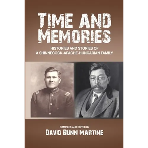 Time and Memories: Histories and Stories of a Shinnecock-Apache-Hungarian Family