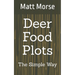 Deer Food Plots The Simple Way