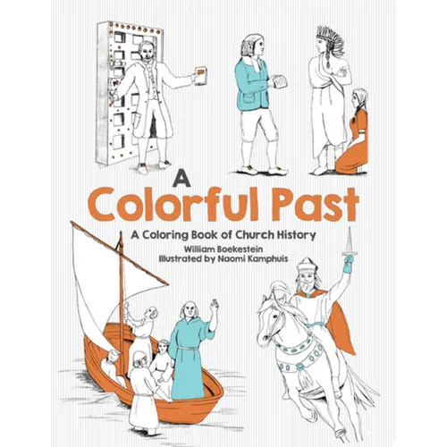 Colorful Past: A Coloring Book of Church History Through the Centuries